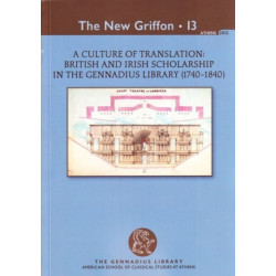 A Culture of Translation: British and Irish Scholarship in the Gennadius Library (1740-1840)