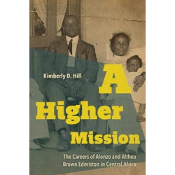 A Higher Mission: The Careers of Alonzo and Althea Brown Edmiston in Central Africa