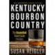 Kentucky Bourbon Country: The Essential Travel Guide