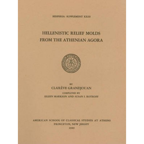 Hellenistic Relief Molds from the Athenian Agora