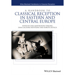 A Handbook to Classical Reception in Eastern and Central Europe