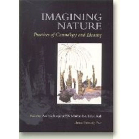 Imagining Nature: Practices of Cosmology & Identity