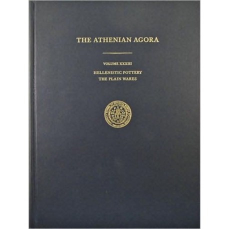 Hellenistic Pottery: The Plain Wares: Athenian Agora 33