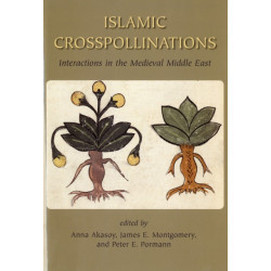 Islamic Crosspollinations: Interactions in the Medieval Middle East