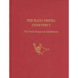 The Hagia Photia Cemetery I: The Tomb Groups and Architecture
