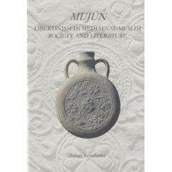 Mujun: Libertinism in Medieval Muslim Society and Literature