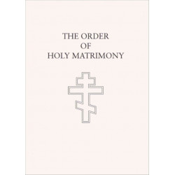 The Order of Holy Matrimony: Translated from the Book of Needs