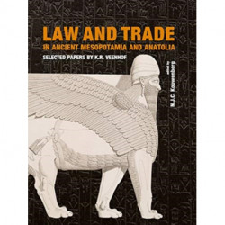 Law and Trade in Ancient Mesopotamia and Anatolia: Selected Papers by K.R. Veenhof