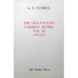 The Old English Farming Books Vol. III: 1793-1839
