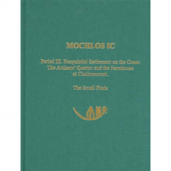 Mochlos IC: Period III. Neopalatial Settlement on the Coast: The Artisans' Quarter and the Farmhouse at Chalinomouri: The Small Finds