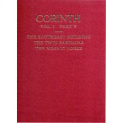 The Southeast Building, the Twin Basilicas, the Mosaic House: Corinth Series, 1.5
