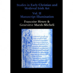 Studies in Early Christian and Medieval Irish Art, Volume II: Manuscript Illumination