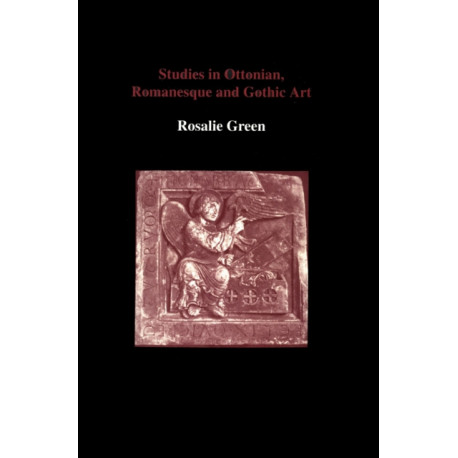 Studies in Ottonian, Romanesque and Gothic Art