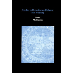Studies in Byzantine and Islamic Silk Weaving
