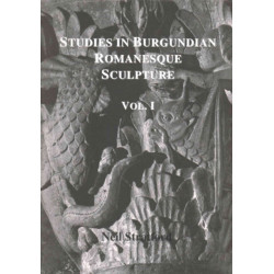 Studies in Burgundian Romanesque Sculpture, Volume I: Text