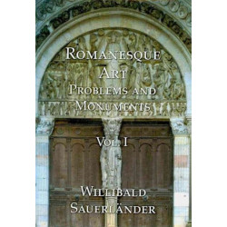 Romanesque Art, Vol. I: Problems and Monuments, Volume I