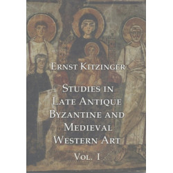 Studies in Late Antique, Byzantine and Medieval Western Art, Volume 1: Studies in Late Antique and Byzantine Art