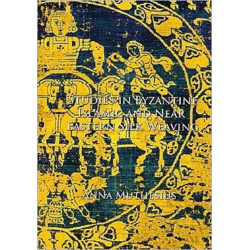 Studies in Byzantine, Islamic and Near Eastern Silk Weaving