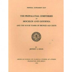 The Prepalatial Cemeteries at Mochlos and Gournia and the House Tombs of Bronze Age Crete