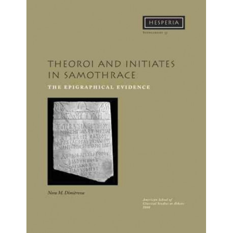 Theoroi and Initiates in Samothrace: The Epigraphical Evidence