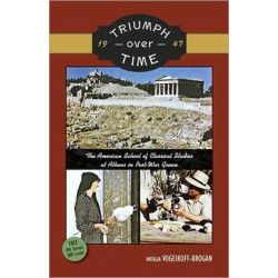 Triumph Over Time, 1947 (European edition: PAL-format DVD): The American School of Classical Studies at Athens in Post-War Greece
