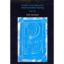 Studies in The History of Medieval Italian Painting, Volume III