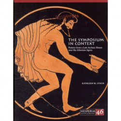 The Symposium in Context: Pottery from a Late Archaic House near the Athenian Agora