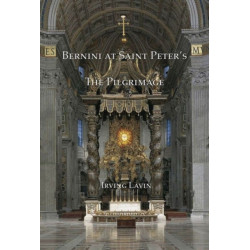 Bernini at Saint Peter's - The Pilgrimage: The Art of Gian Lorenzo Bernini, Volume III