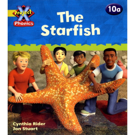 Project X Phonics: Yellow 10a The Starfish