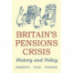 Britain's Pensions Crisis: History and Policy