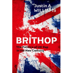 Brithop: The Politics of UK Rap in the New Century