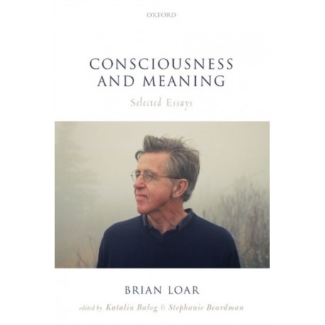 Consciousness and Meaning: Selected Essays