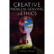 Creative Problem-Solving in Ethics