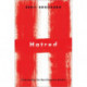 Hatred: Understanding Our Most Dangerous Emotion