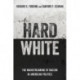 Hard White: The Mainstreaming of Racism in American Politics
