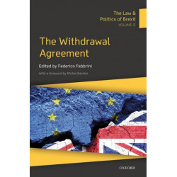 The Law & Politics of Brexit: Volume II: The Withdrawal Agreement