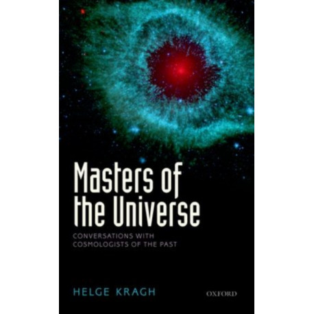 Masters of the Universe: Conversations with Cosmologists of the Past