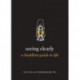 Seeing Clearly: A Buddhist Guide to Life