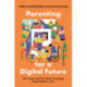 Parenting for a Digital Future: How Hopes and Fears about Technology Shape Children's Lives
