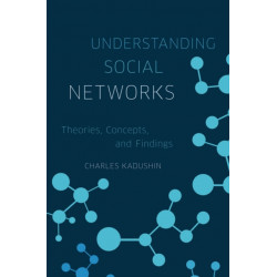 Understanding Social Networks: Theories, Concepts, and Findings