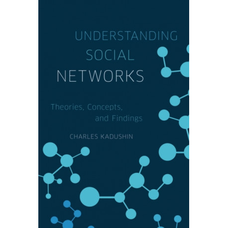 Understanding Social Networks: Theories, Concepts, and Findings