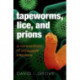 Tapeworms, Lice, and Prions: A compendium of unpleasant infections