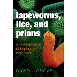 Tapeworms, Lice, and Prions: A compendium of unpleasant infections