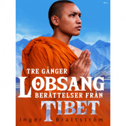 Tre gånger Lobsang. Berättelser från Tibet