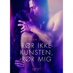Rør ikke kunsten, rør mig - Erotisk novelle