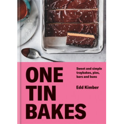 One Tin Bakes: Sweet and simple traybakes, pies, bars and buns