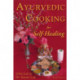 Ayurvedic Cooking for Self-Healing: 2nd Edition