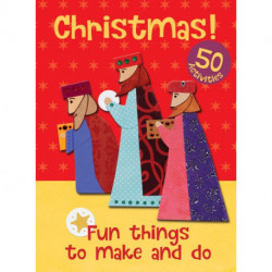 Christmas! Fun Things to Make and Do