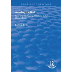 Avoiding the Dark: Essays on Race and the Forging of National Culture in Modern Brazil