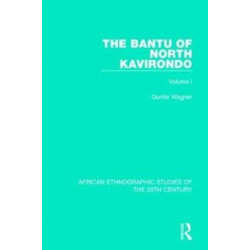 The Bantu of North Kavirondo: Volume 1